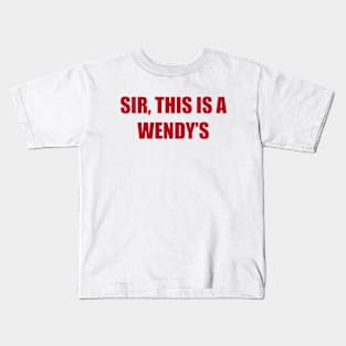 Sir, This is a Wendy's Kids T-Shirt